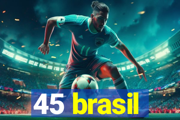 45 brasil